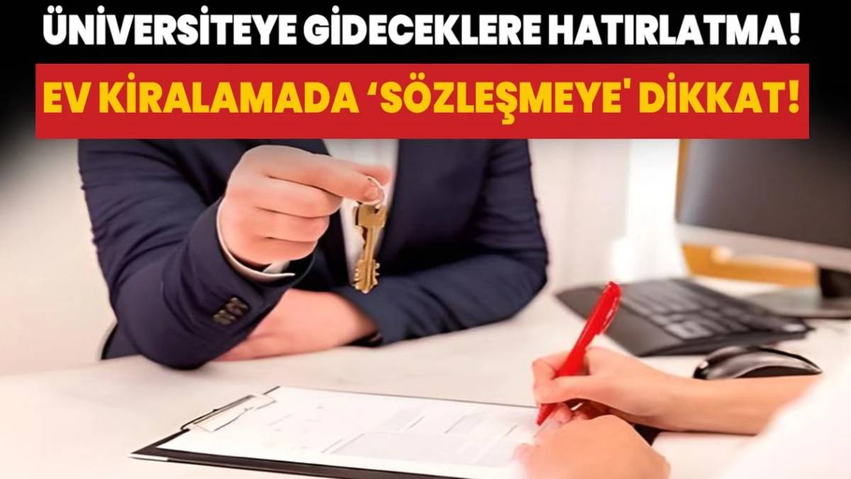 Ev kiralayacak üniversite öğrencileri dikkat! Kendinizi kapıda bulabilirsiniz, uzmanlar üzerine basa basa uyardı