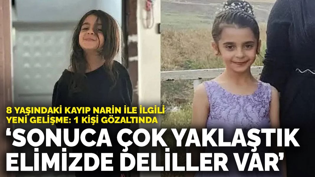 8 yaşındaki kayıp Narin ile ilgili yeni gelişme: Sonuca çok yaklaştık, elimizde deliller var