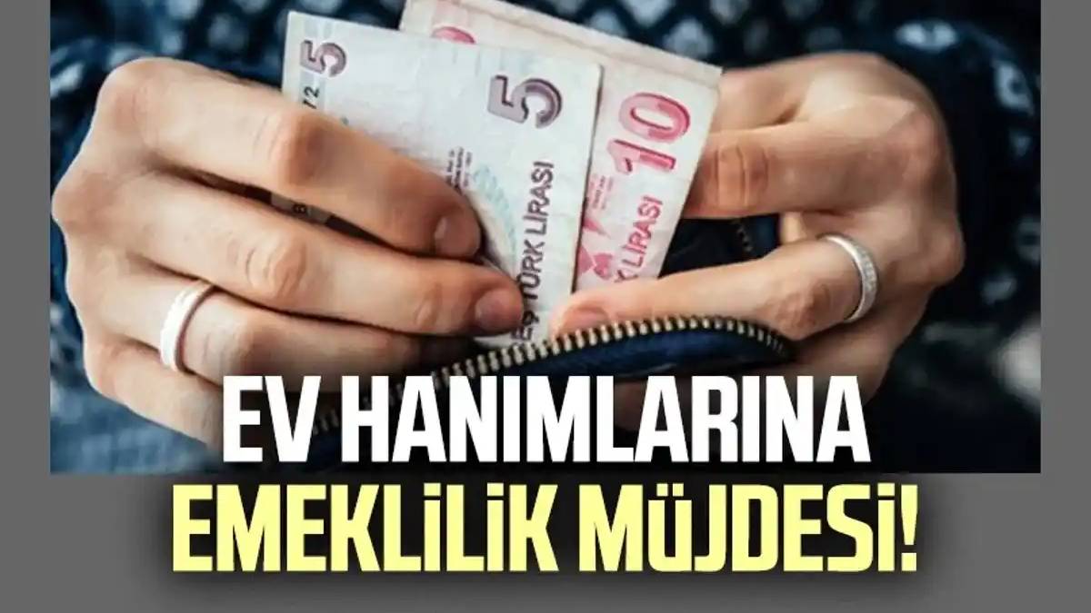 Milyonlarca ev hanımına müjde! Erken emeklilik fırsatı geliyor. Şartlar ilk kez ortaya çıktı, hemen kontrol edin