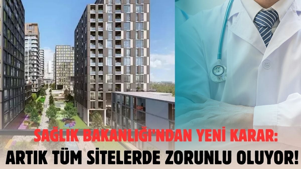 Bütün sitelerde zorunlu oluyor! Sağlık Bakanlığı tarih verdi: Sitelere mini hastaneler kurulacak