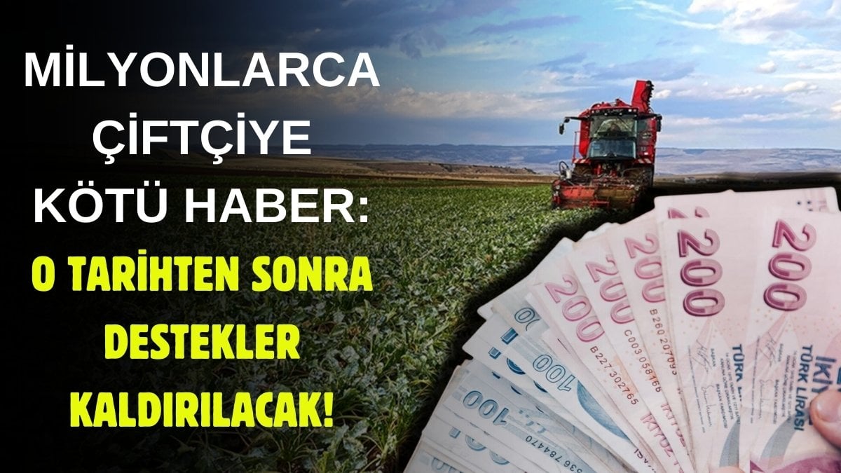 Çiftçilere verilen destek kaldırıldı! Hesaba yatacak diye beklemeyin: O tarihten sonra verilmeyecek