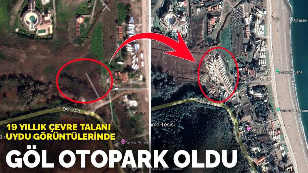 Göl otopark oldu: 19 yıllık çevre talanı uydu görüntülerinde