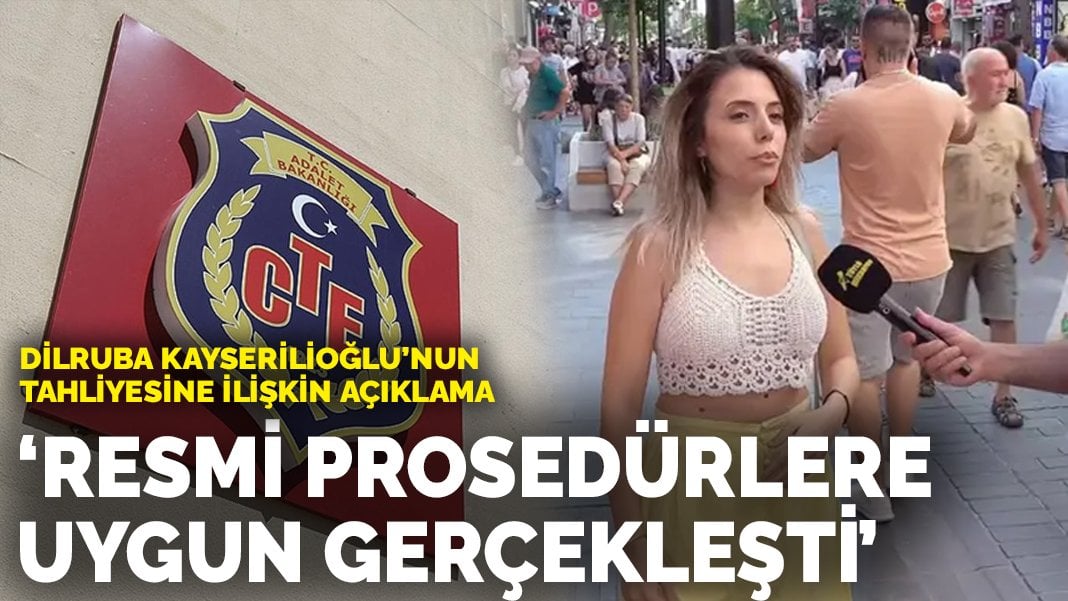 Dilruba Kayserilioğlu’nun tahliyesine ilişkin açıklama: Resmi prosedürlere uygun gerçekleşti