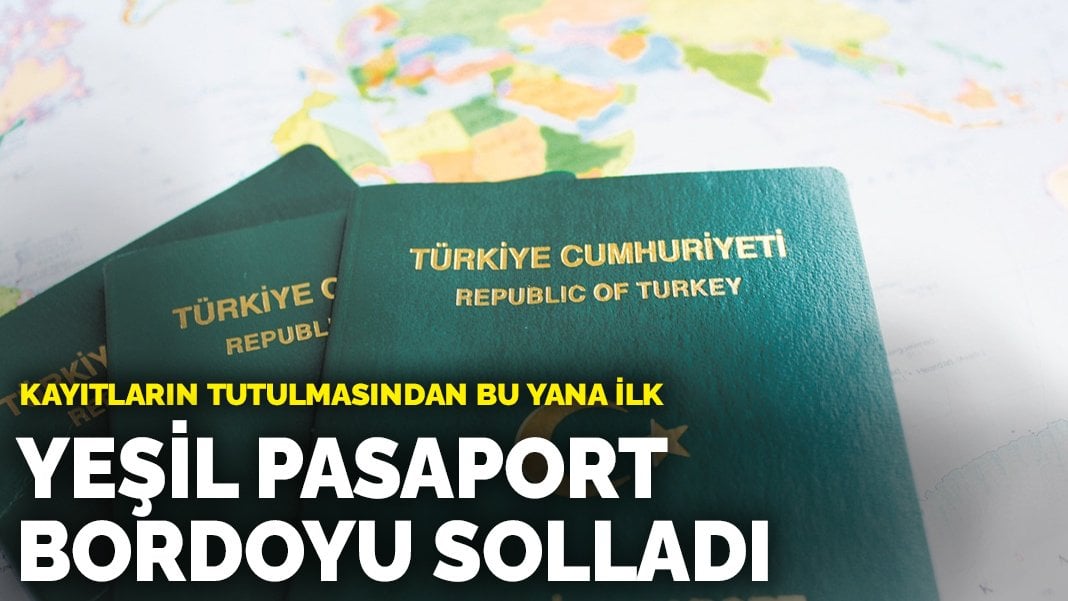 Kayıtların tutulmasından bu yana ilk: Yeşil pasaport bordoyu solladı