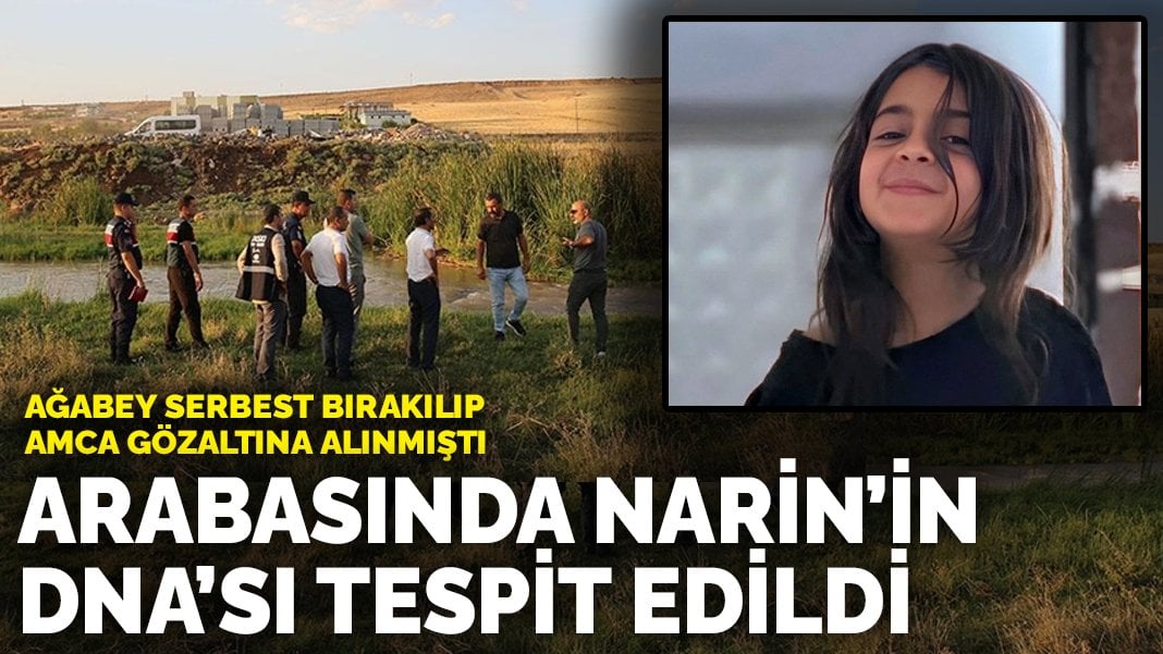 Ağabey serbest bırakılıp amca gözaltına alınmıştı: Arabasında Narin Güran’ın DNA’sı tespit edildi