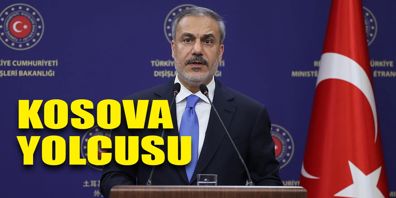 Dışişleri Bakanı Fidan, Kosova yolcusu