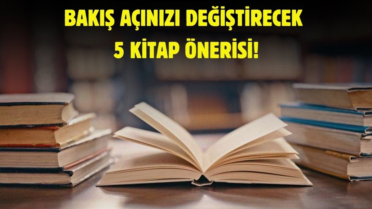 Bu kitapları okuyanın zihninde yeni bir kapı açılıyor! Dünya çapında en çok satanlardan: İşte bakış açınızı değiştirecek 5 kitap