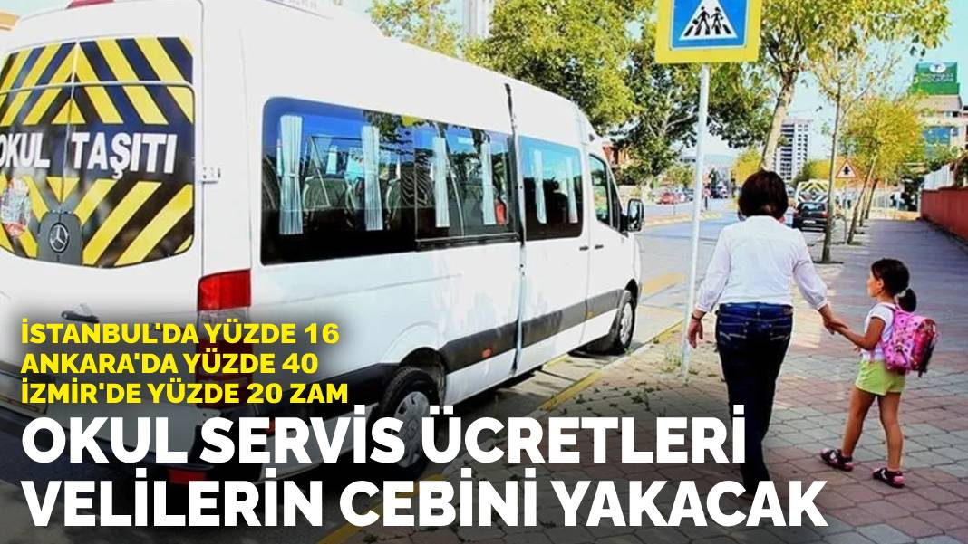 Okul servis ücretleri velilerin cebini yakacak: İstanbul’da yüzde 16, Ankara’da yüzde 40, İzmir’de yüzde 20 zam