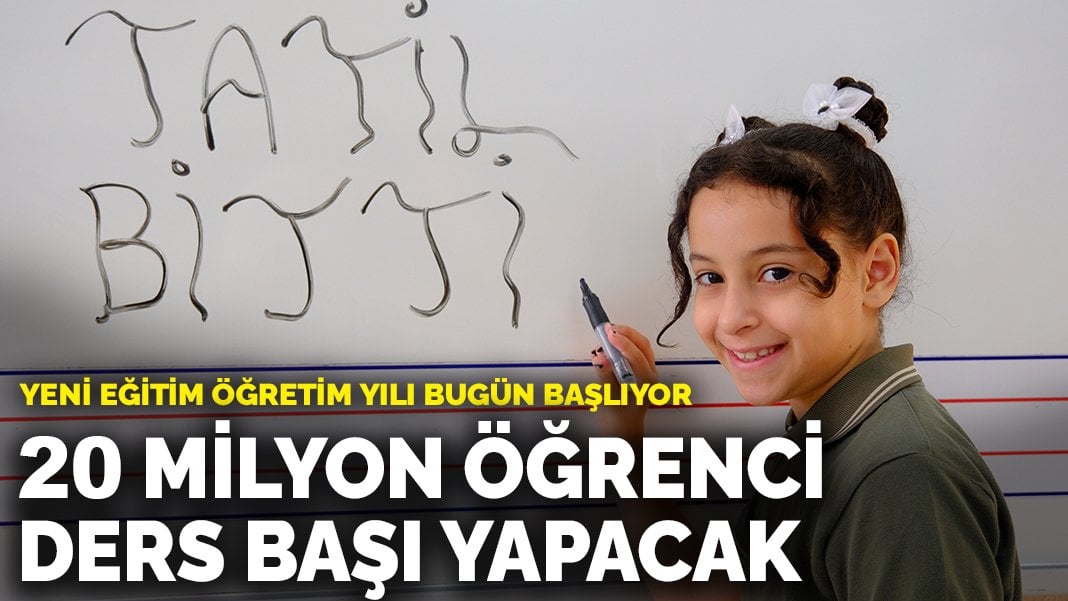 Yeni eğitim öğretim yılı bugün başlıyor: 20 milyon öğrenci ders başı yapacak