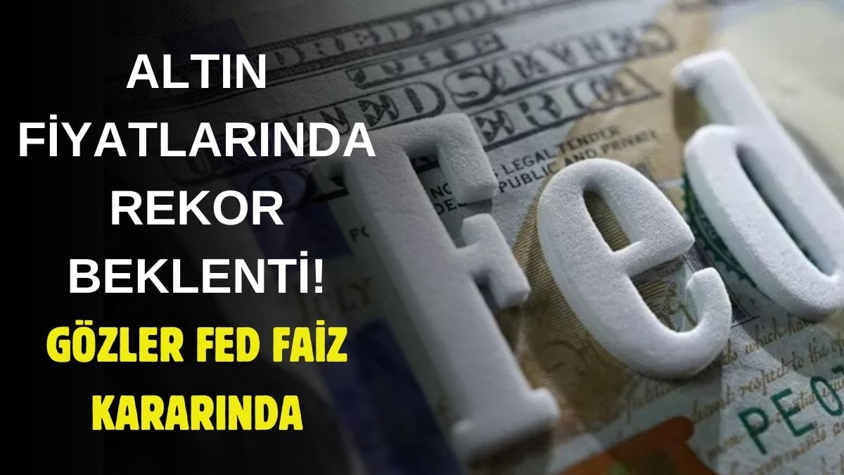 FED faiz kararı altın fiyatlarını patlatacak! Altında rekor beklentisi… Dolar sahipleri elinizi çabuk tutun