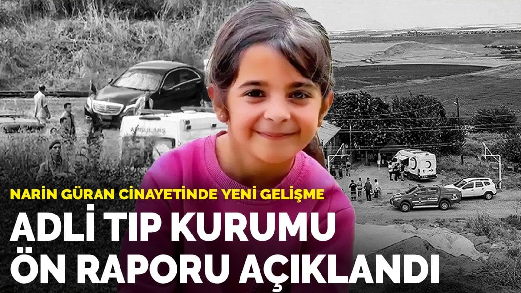 Narin Güran cinayetinde adli tıp raporu açıklandı: Cesette üçüncü kişiye ait bulgulara rastlanmadı