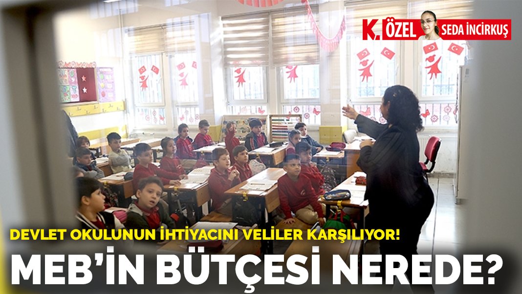 Devlet okulunun ihtiyacını veliler karşılıyor! MEB’in bütçesi nerede?