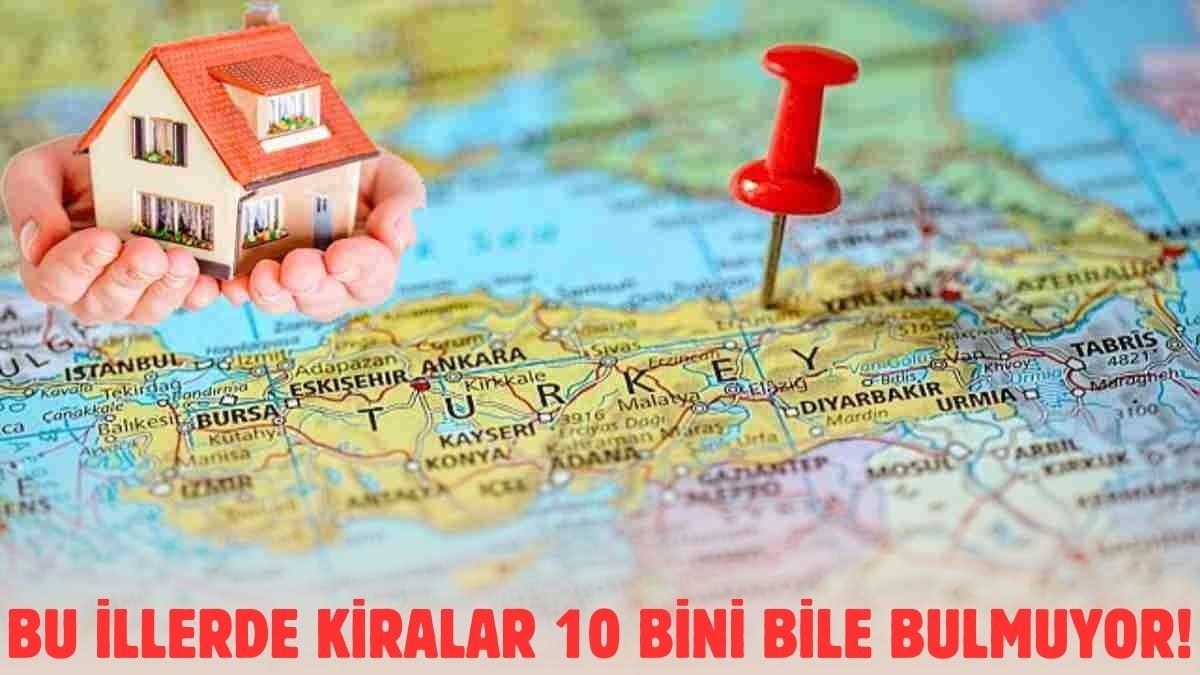 Bu ilde kiralar 7 Bin lira! Ev kiraları en düşük iller belli oldu: Buralarda yaşamak çok ucuz