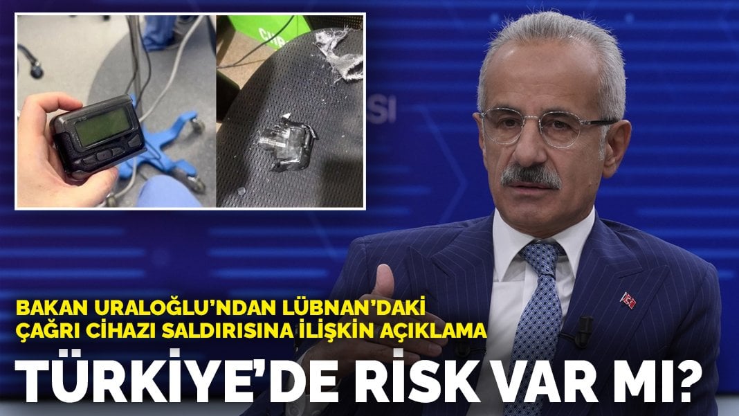 Bakan Uraloğlu’ndan Lübnan’daki çağrı cihazı saldırısına ilişkin açıklama: Türkiye’de risk var mı?