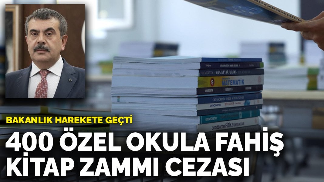 Bakanlık harekete geçti: 400 özel okula kitap zammı cezası