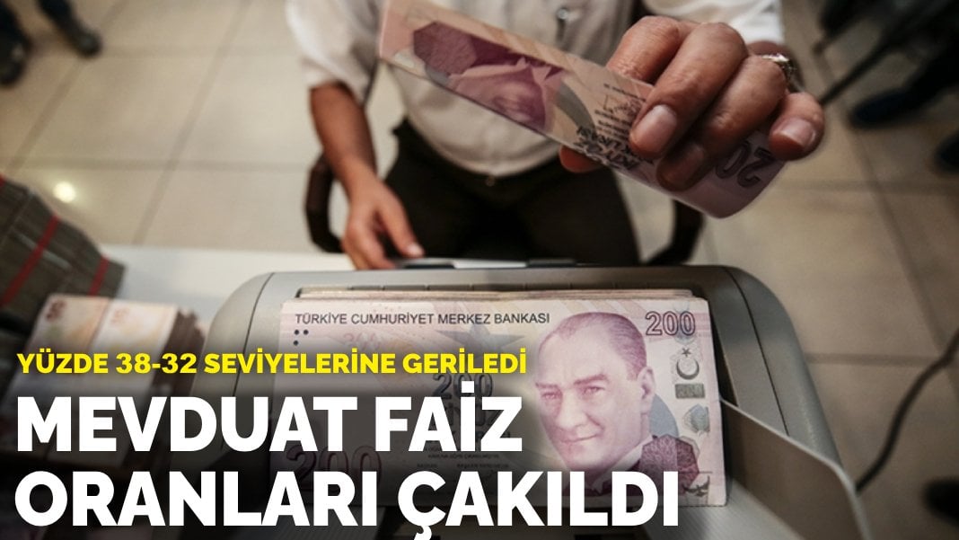 Mevduat faiz oranları çakıldı: Yüzde 38-32’lere geriledi