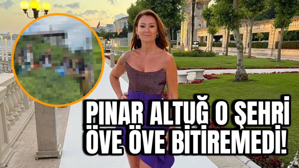 Pınar Altuğ’un öve öve bitiremediği şehir! Ne İzmir ne Antalya ne de Bodrum… Görenler hayran kaldı