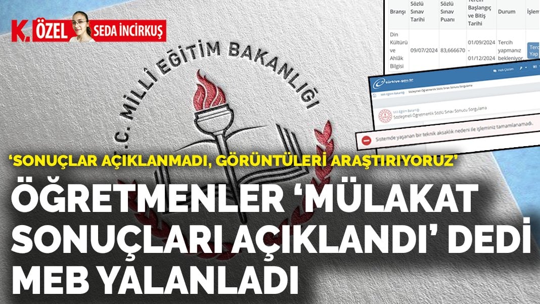 Öğretmenler ‘Mülakat sonuçları açıklandı’ dedi, MEB yalanladı: Sonuçlar açıklanmadı, görüntüleri araştırıyoruz