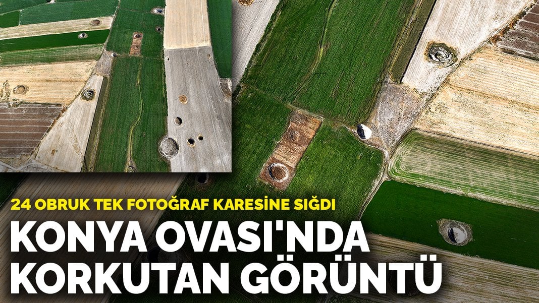 Konya Ovası’nda korkutan görüntü: 24 obruk tek fotoğraf karesine sığdı