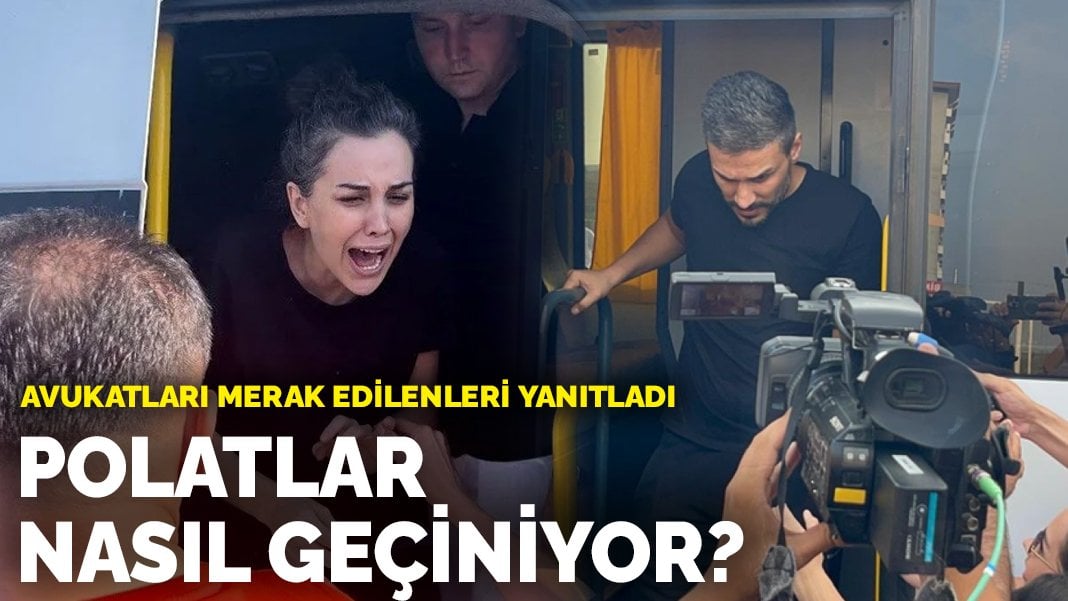 Avukatları merak edilenleri yanıtladı: Dilan ve Engin Polat nasıl geçiniyor?