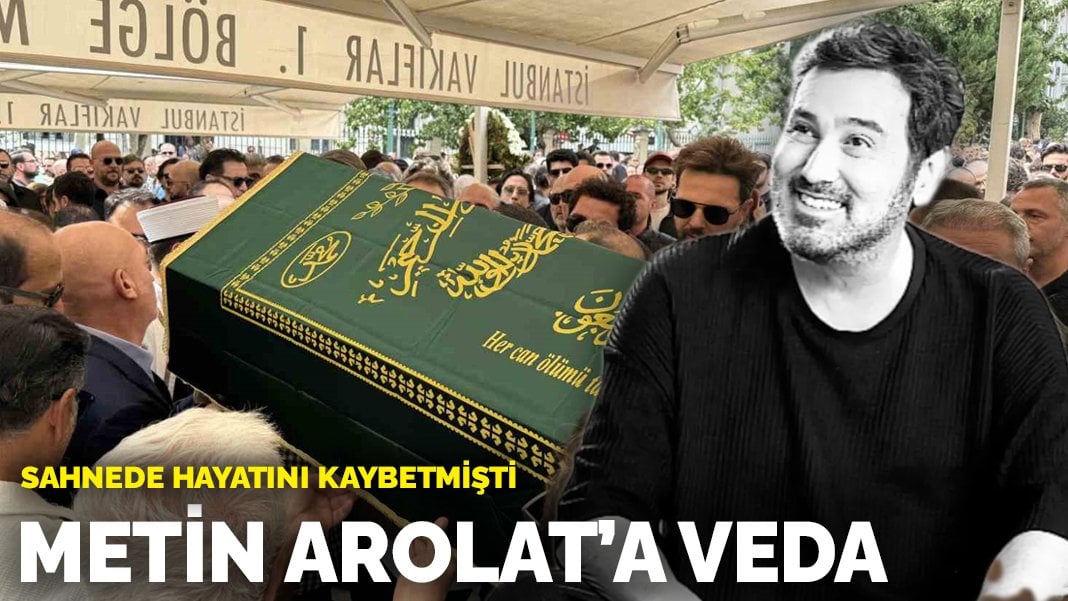 Sahnede kalp krizi sonucu hayatını kaybetmişti: Metin Arolat’a veda