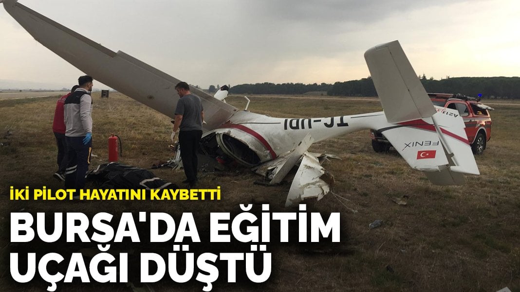 Bursa’da eğitim uçağı düştü: İki pilot hayatını kaybetti