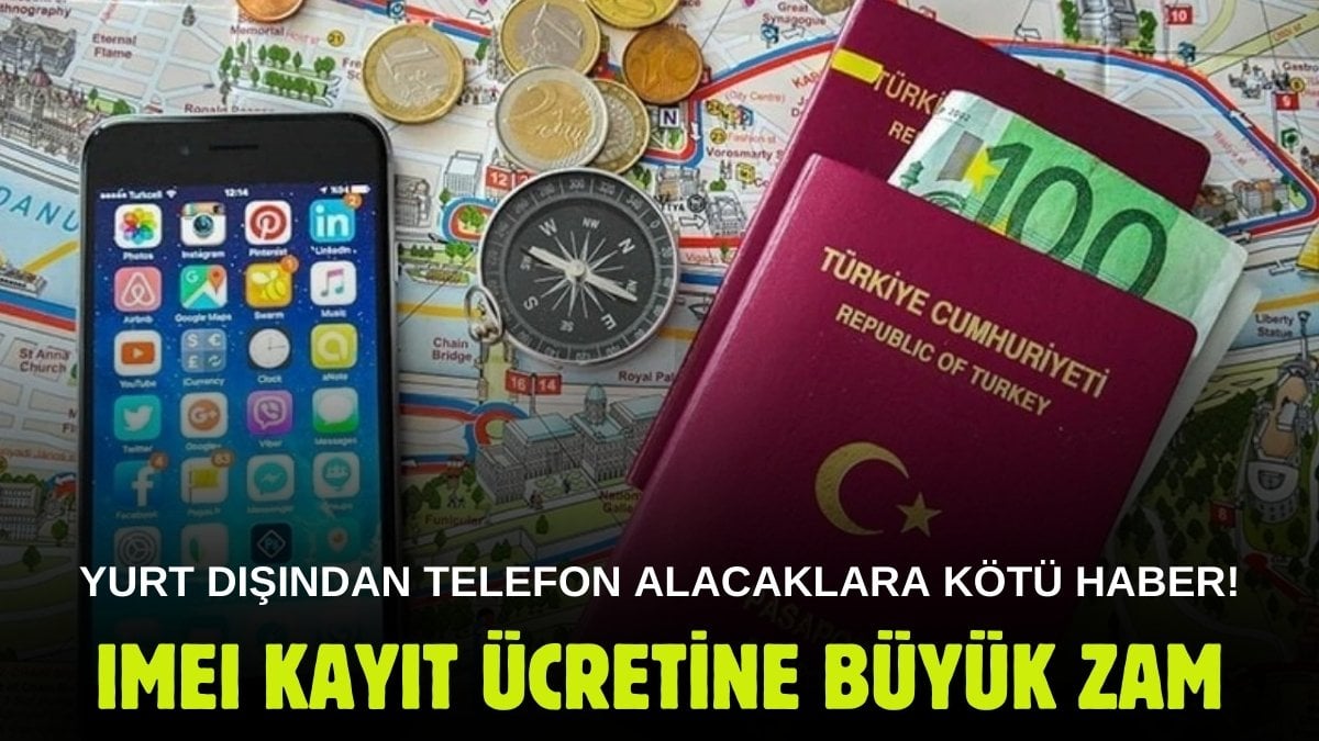 Yurt dışından telefon almak hayal olacak! IMEI kayıt ücretine büyük zam yolda: O rakamı bulacak