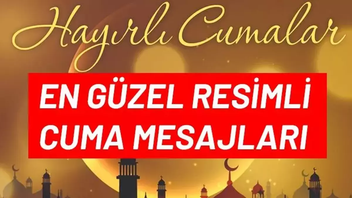 Whatsapp ve SMS için anlamlı ve ne güzel cuma mesajları! 27 Eylül 2024 cuma mesajları