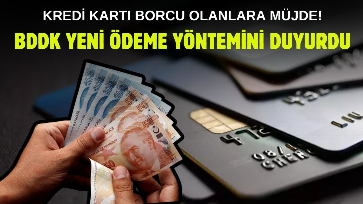 Birikmiş kredi kartı borcu olanlar müjde! BDDK duyurdu: Ödemeler artık böyle olacak