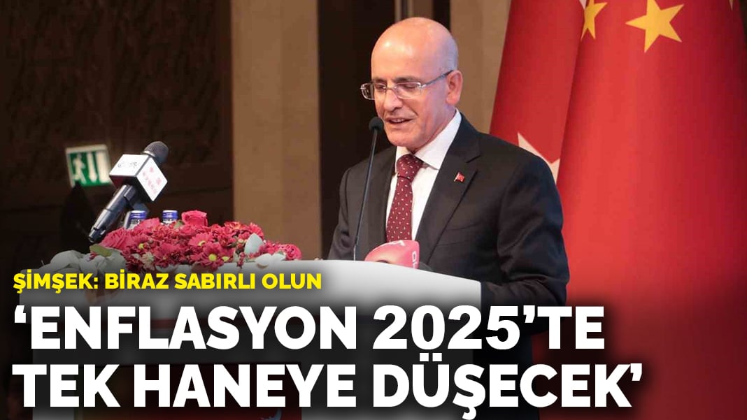 Şimşek ‘biraz sabırlı olun’ diyerek duyurdu: Enflasyon 2025’te tek haneye düşecek