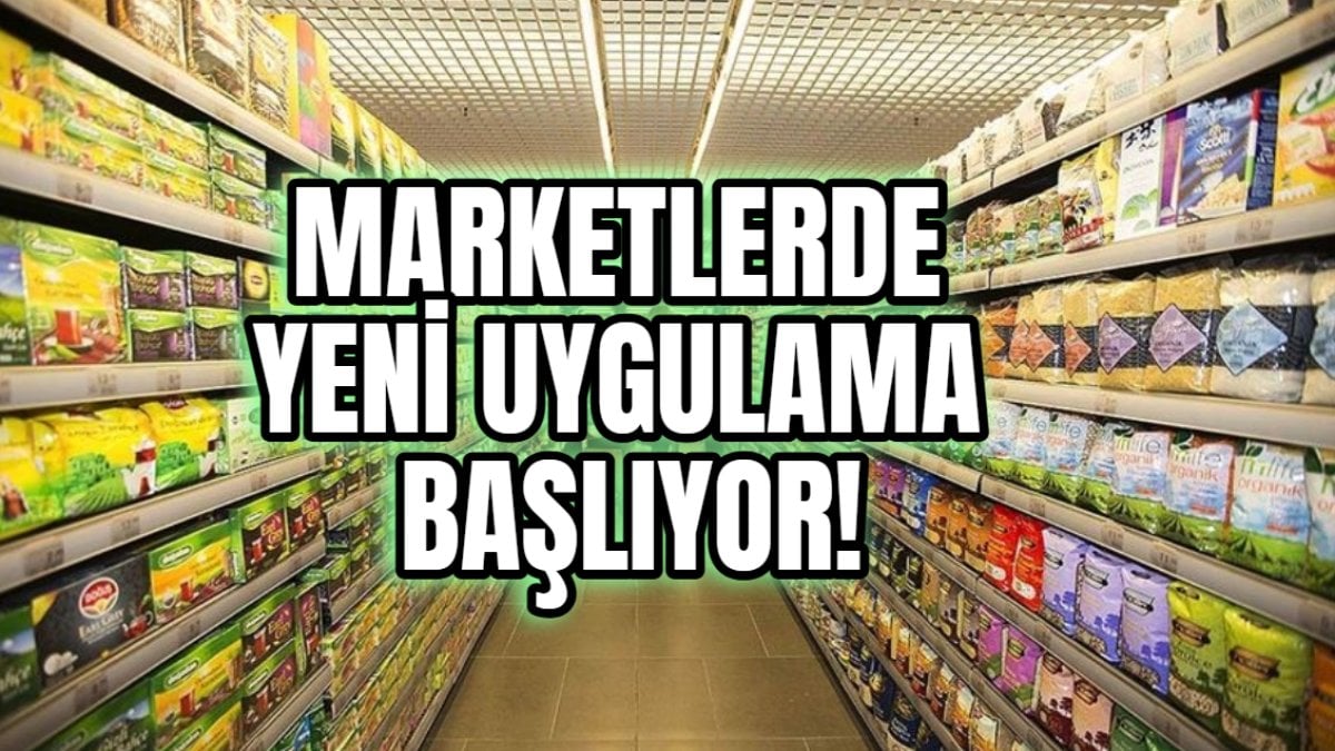 Marketlerde yeni bir uygulama daha başlıyor! Artık mecburi olacak: Uymayana ceza yolda