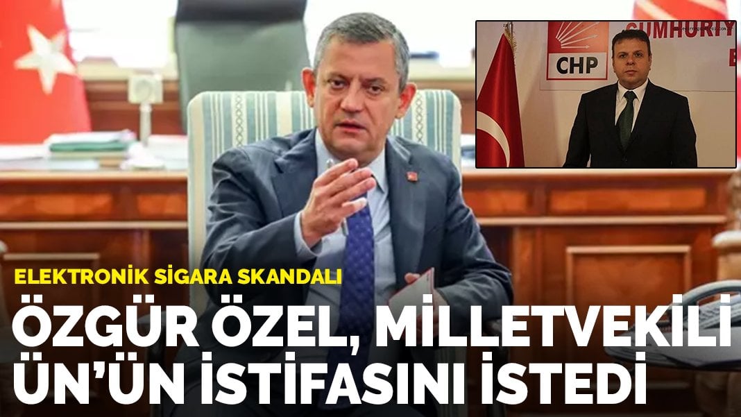 CHP Lideri Özel, Edirne Milletvekili Ün’ün istifasını istedi