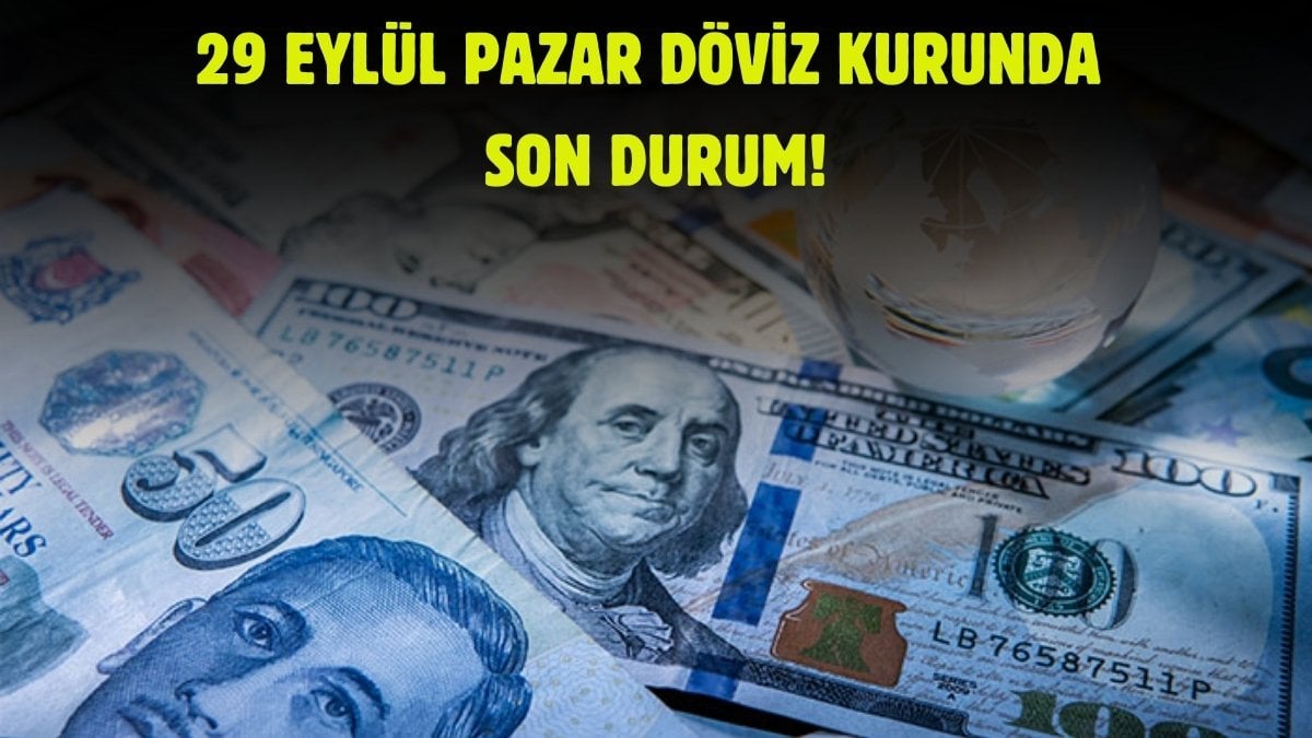 Döviz kurlarında son durum ne? Dolar ve Euro yatırımcılarını gözleri piyasada: İşte 29 Eylül döviz kurundaki son durum