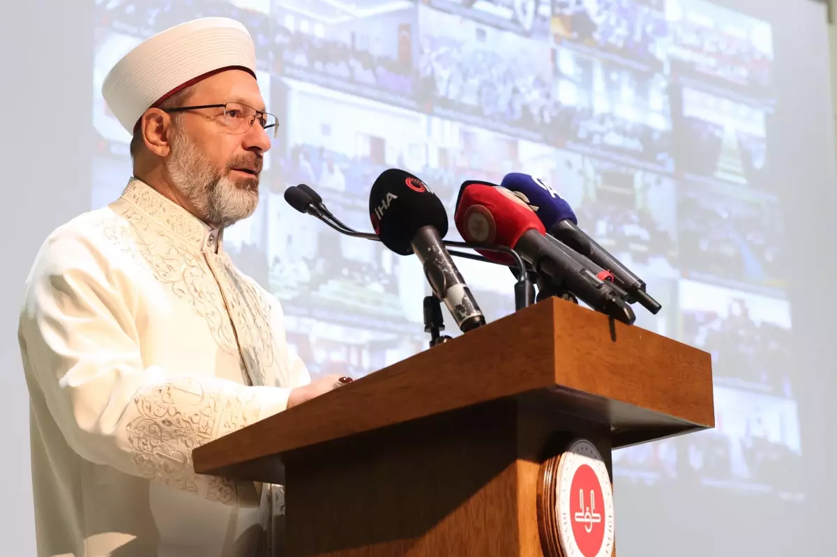 Diyanet İşleri Başkanı Ali Erbaş: Sorunları İslam’ın ahlakıyla çözebiliriz