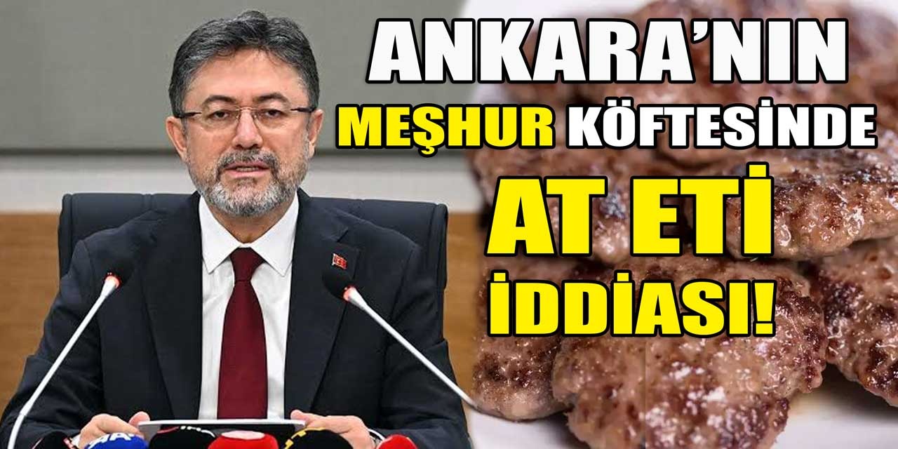 Ankara’nın meşhur köftesine at eti karıştı iddiası!