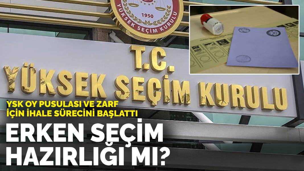 YSK oy pusulası ve zarf için ihale sürecini başlattı: Erken seçim hazırlığı mı?