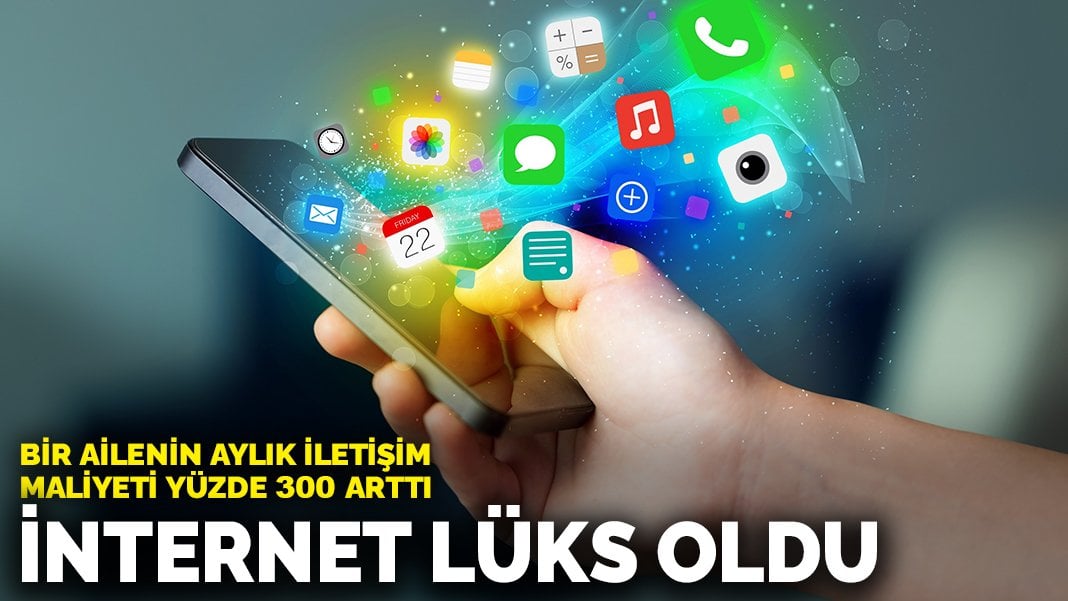 Bir ailenin aylık iletişim maliyeti yüzde 300 arttı: İnternet lüks oldu