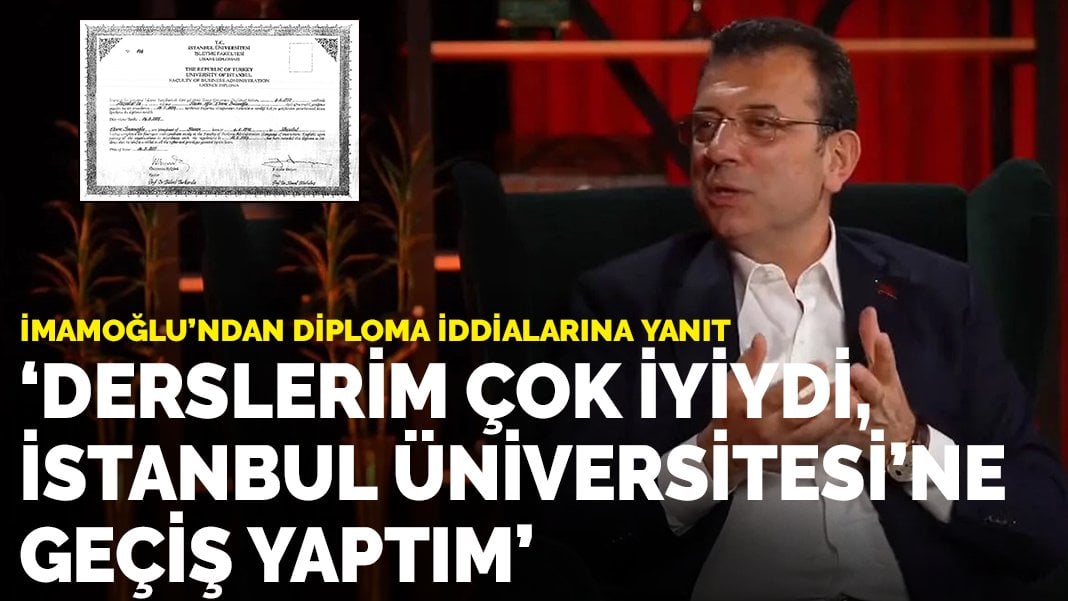 İmamoğlu’ndan diploma iddialarına yanıt: Derslerim çok iyiydi, İstanbul Üniversitesi’ne geçiş yaptım