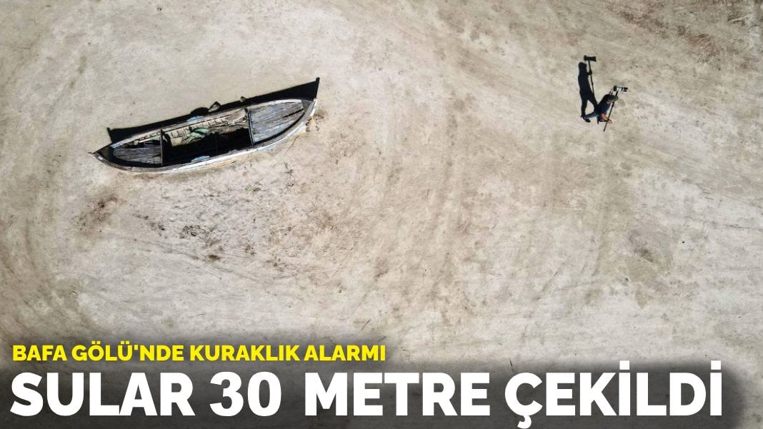 Bafa Gölü’nde kuraklık alarmı: Sular 30 metre çekildi