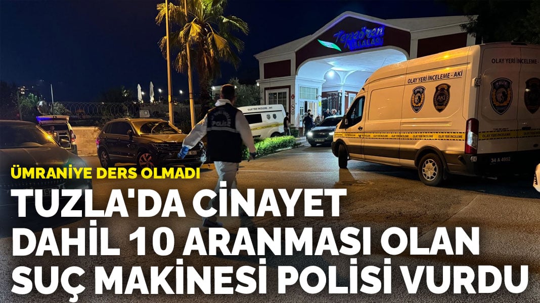 Ümraniye ders olmadı: Tuzla’da cinayet dahil 10 aranması olan suç makinesi polisi vurdu