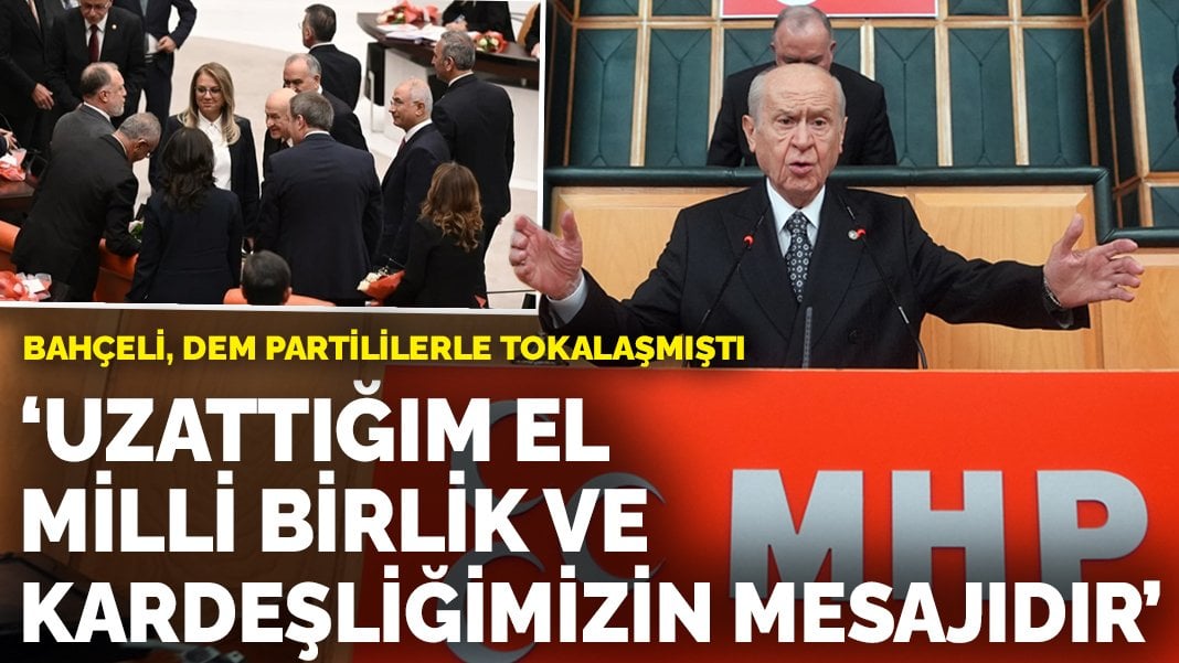 Bahçeli, Dem Partililerle tokalaşmıştı: Uzattığım el milli birlik ve kardeşliğimizin mesajıdır