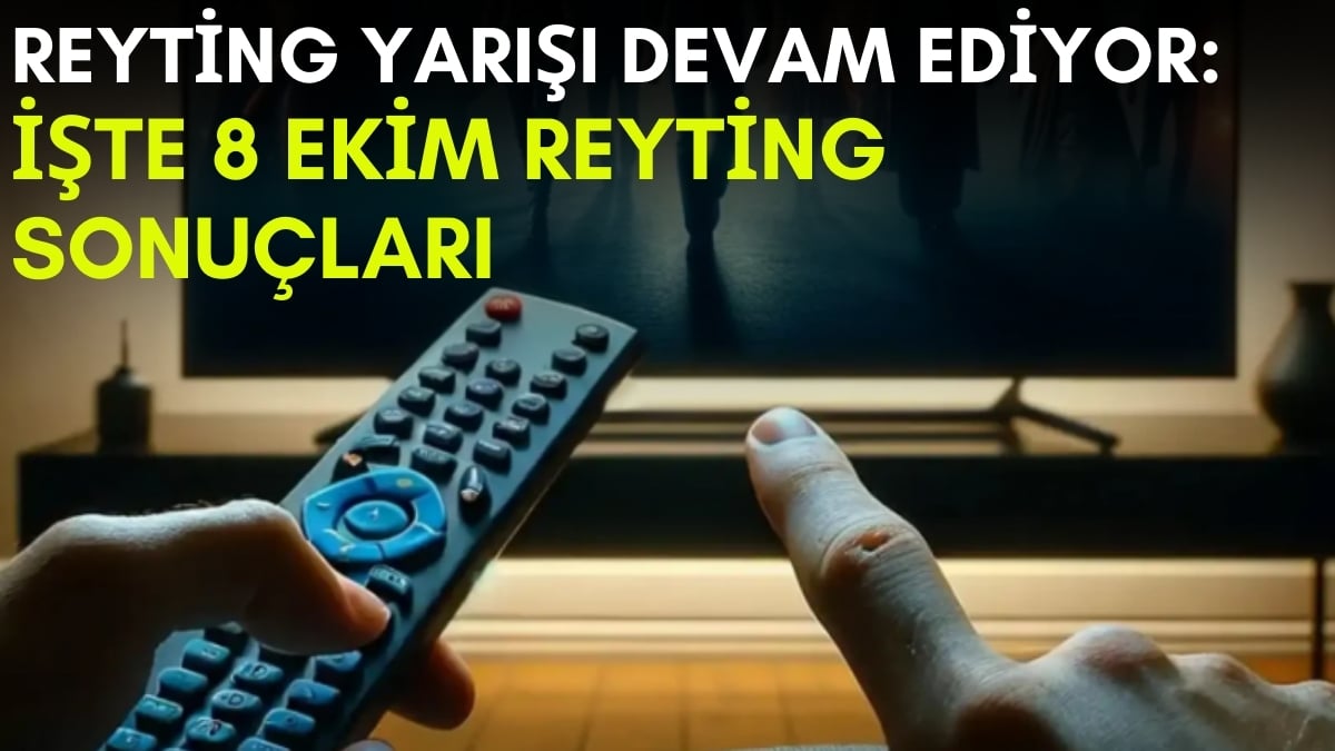 Reyting sonuçları belli oldu mu? Zirvede kim yer aldı? Kıyasıya rekabet devam ediyor: İşte 8 Ekim reyting sonuçları