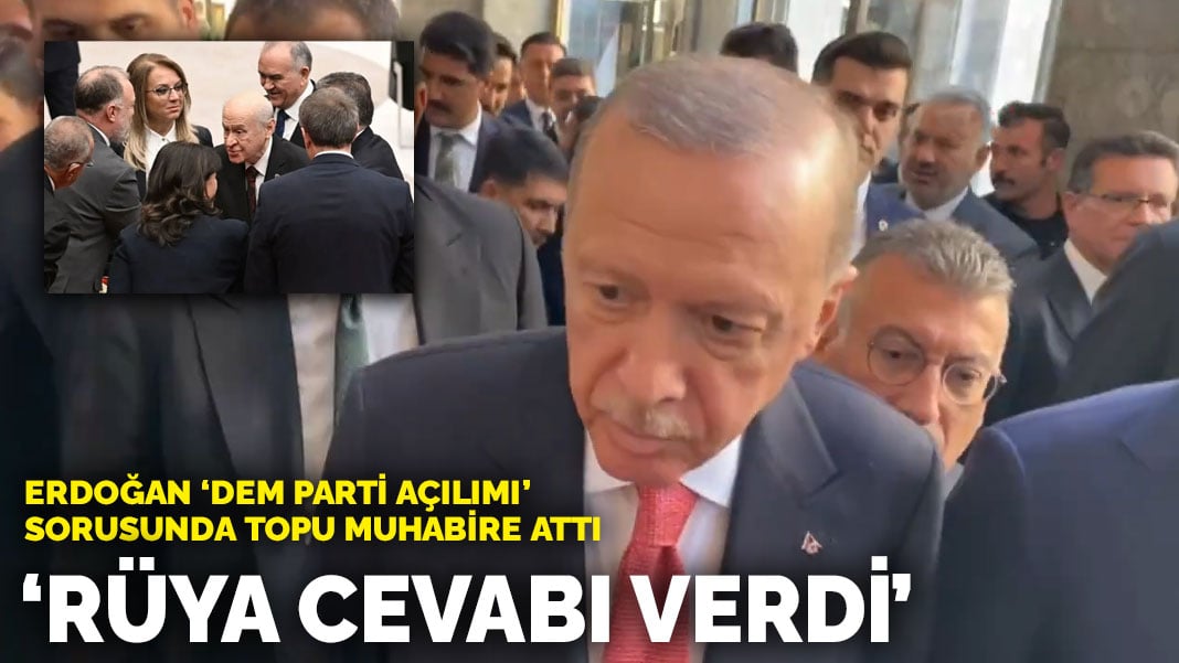 Erdoğan ‘DEM Parti açılımı’ sorusunda topu muhabire attı: ‘Rüya cevabı verdi’