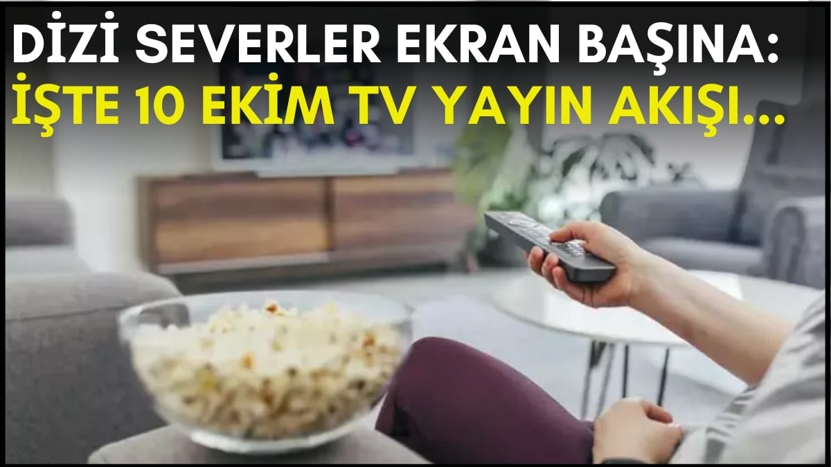 Kara kara ne izleyeceğini düşünenler buraya! Dizi, film, program… Ne ararsanız bu listede: İşte 10 Ekim TV yayın akışı