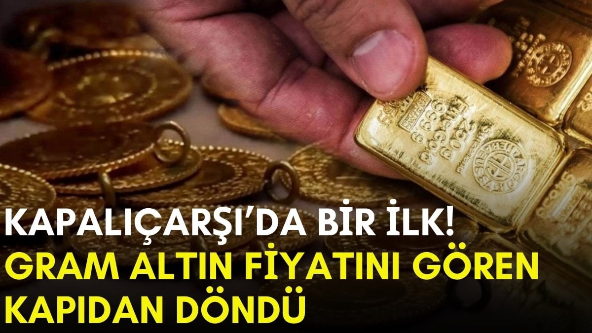 Kapalıçarşı’da yıllar sonra bir ilk yaşanıyor! Altın fiyatlarını görenler küçük dilini yutacak