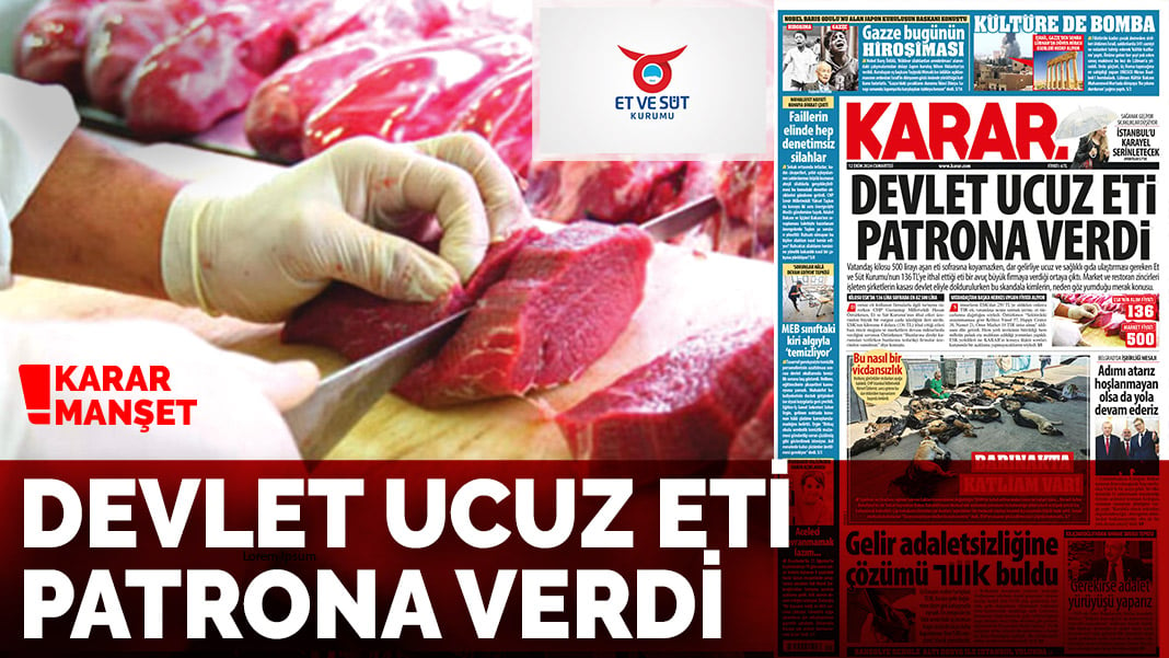 Devlet ucuz eti patrona verdi