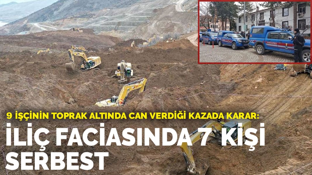 9 işçinin toprak altında can verdiği maden kazasında karar: İliç faciasında 7 kişi serbest