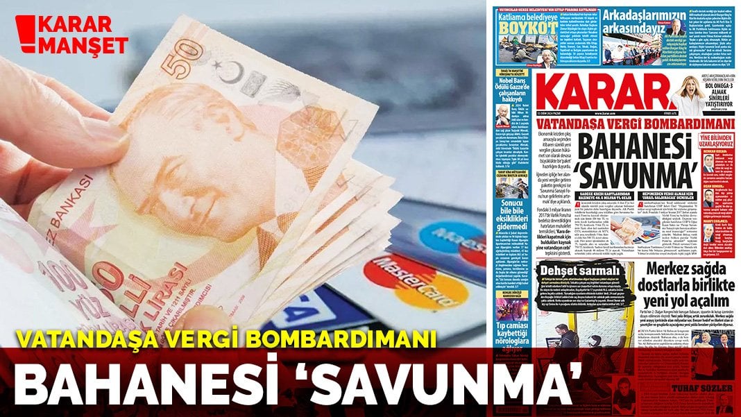 Vatandaşa vergi bombardımanı: Bahanesi ‘savunma’