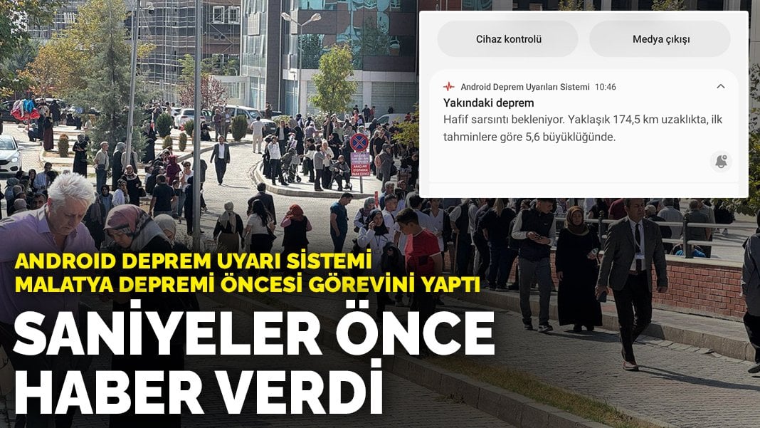 Android Deprem Uyarı Sistemi Malatya depremi öncesi görevini yaptı: Saniyeler önce haber verdi