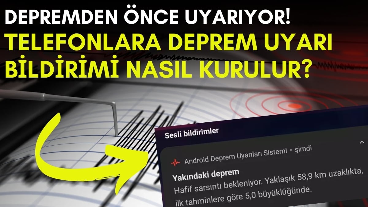 Depremden saniyeler önce uyarı gönderiyor! Android ve İPhone telefonlarda deprem uyarısı nasıl açılır?